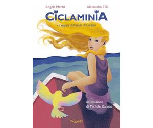 Libri Mazzia Angela / Tilli Alessandra - Ciclaminia E I Segreti Dell'isola Dei D