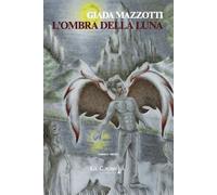 Libri Mazzotti Giada - L' Ombra Della Luna