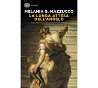 Libri Mazzucco Melania G. - La Lunga Attesa Dell'angelo. Nuova Ediz.