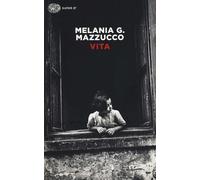 Vita - Melania G. Mazzucco - 2014