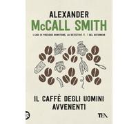 Libri McCall Smith Alexander - Il Caffe Degli Uomini Avvenenti