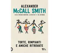 Libri McCall Smith Alexander - Torte, Rimpianti E Amiche Ritrovate