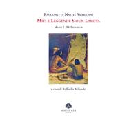 Libri McLaughlin Marie L. - Racconti Di Nativi Americani. Miti E Leggende Sioux
