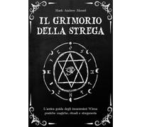 Libri Mcneil Mark Andrew - Il Grimorio Della Strega: L'antica Guida Degli InMAnt