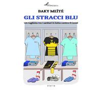 Libri Meïté Baky - Gli Stracci Blu. Un Rugbista Tra I Sanitari In Lotta Contro