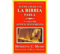 Libri Mears Henrietta C. - Tutto Cio Di Cui La Bibbia Parla #01