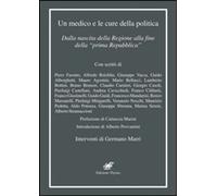 Un medico e le cure della politica. Dalla nascita della Regione alla fine ...