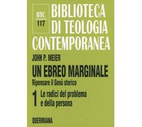 Libri Meier John P. - Un Ebreo Marginale. Ripensare Il Ges? Storico. Vol. 1: Le