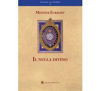 Libri Meister Eckhart - Il nulla divino - 2019 (La lucerna)