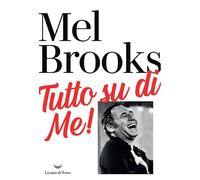 Libri Mel Brooks - Tutto Su Di Me