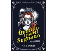 Libri Mel Hartman - Quando i morti sognano - 2023