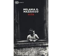 Vita - Melania G. Mazzucco - 2014