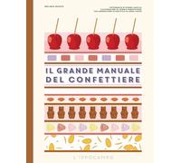 Libri Mélanie Dupuis - Il Grande Manuale Del Confettiere. Caramelle, Liquirizie,