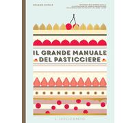 Libri Mélanie Dupuis - Il grande manuale del pasticciere - 2017