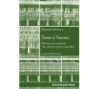 Libri Melchiorre Alessandro - Testo E Suono. Musica Come Qualcosa Che Solo Coi S