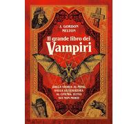 Libri Melton J. Gordon - Il Grande Libro Dei Vampiri. Ediz. Illustrata