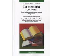 La memoria contesa. Studi sulla comunicazione sociale del passato
