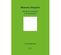 Libri Memorie Olimpiche. Storie Di Campioni (E Di Spettatori)