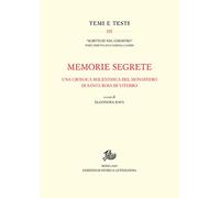 Libri Memorie Segrete. Una Cronaca Seicentesca Del Monastero Di Santa Rosa Di Vi