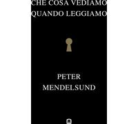 Libri Mendelsund Peter - Che Cosa Vediamo Quando Leggiamo