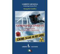 Libri Mendola Umberto - Genesi Del Covid: I Biolaboratori E Le Origini Del Coron