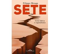 Libri Menga Filippo - Sete. Crisi Idrica E Capitalismo