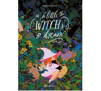 Mengxuan Li – A Little Witch's Dream – Ediz. illustrata (2024)
