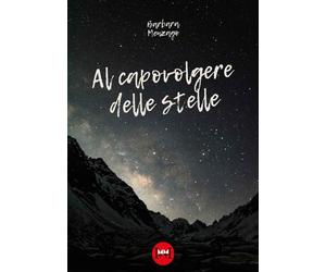 Libri Menzago Barbara - Al Capovolgere Delle Stelle