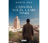 Libri Meo Mario - C'era Una Volta... La Mia Tunisi