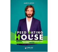 Libri Meoni Marco - Speed Dating House. Il Metodo Per Comprare E Vendere Casa In