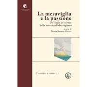 Libri Meraviglia E La Passione. Un Secolo Di Scienze Della Natura Nel Mezzogiorn