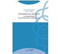 Libri Mercado Juan Andrés / Palumbo Adele - Protagonisti Nell'incertezza. La Spe
