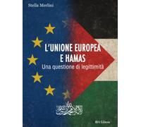 Libri Merlini Stella - L' Unione Europea E Hamas. Una Questione Di Legittimita