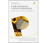Libri Merlo Andrea P. / Martin Stoppel / Paolo Scacco - Il Riscaldamento A Legna
