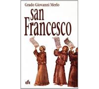 Libri Merlo Grado Giovanni - Nel Nome Di San Francesco. Storia Dei Frati Minori