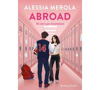 Libri Merola Alessia - Abroad. Un Anno Per Innamorarsi