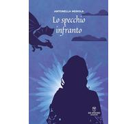 Libri Merola Antonella - Lo Specchio Infranto