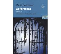 Libri Mesa Selimovic - La fortezza - 2020
