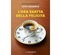 Libri Meserve Dete - L' Ora Esatta Della Felicita