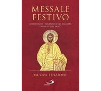 Messale festivo. Domeniche - Solennità del Signore - Proprio dei Santi