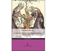 Libri Messana Maria Sofia - Il Santo Ufficio Dell'inquisizione. Sicilia 1500-178