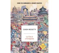 Libri Messetti Giada - La Cina E Un'aragosta. Come Sta Cambiando Il Gigante Asia