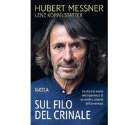Libri Messner Hubert / Lenz Koppelstätter - Sul Filo Del Crinale. La Vita E La M