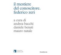Il mestiere del conoscitore. Federico Zeri