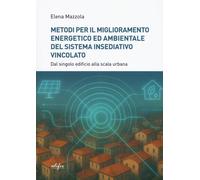 Libri Metodi Per Il Miglioramento Energetico E Ambientale Del Sistema Insediativ