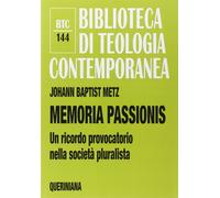 Memoria passionis. Un ricordo provocatorio nella società pluralista