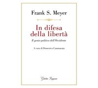 Libri Meyer Frank S. - In Difesa Della Liberta