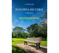 Libri Mezzogiorno. La Panchina Dei Versi