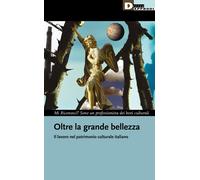Oltre la grande bellezza. Il lavoro nel patrimonio culturale italiano