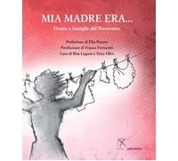 Libri Mia Madre Era.... Donne E Famiglie Del Novecento